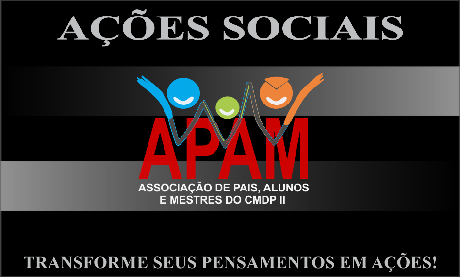 Venha conferir as Ações Sociais da APAM/CMDPII.